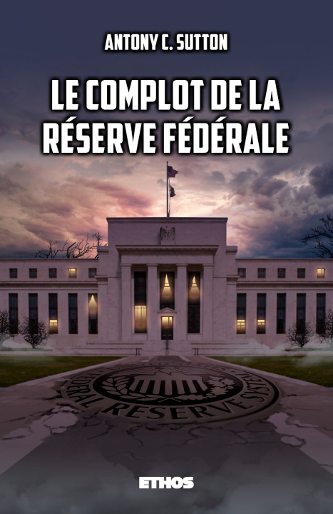 Kniha Le complot de la Réserve fédérale (2022) Antony C. Sutton