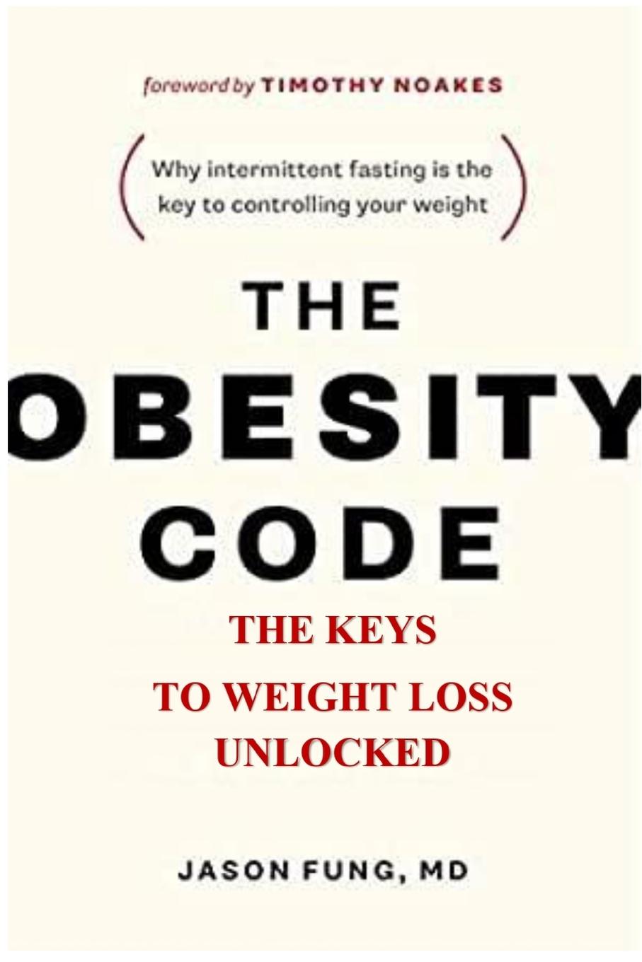 Kniha The Obesity Code: . The Keys To Weight Loss Unlocked 