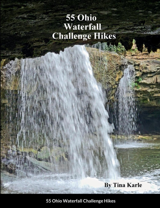 Libro 55 Ohio Waterfall Challenge Hikes Tina Karle