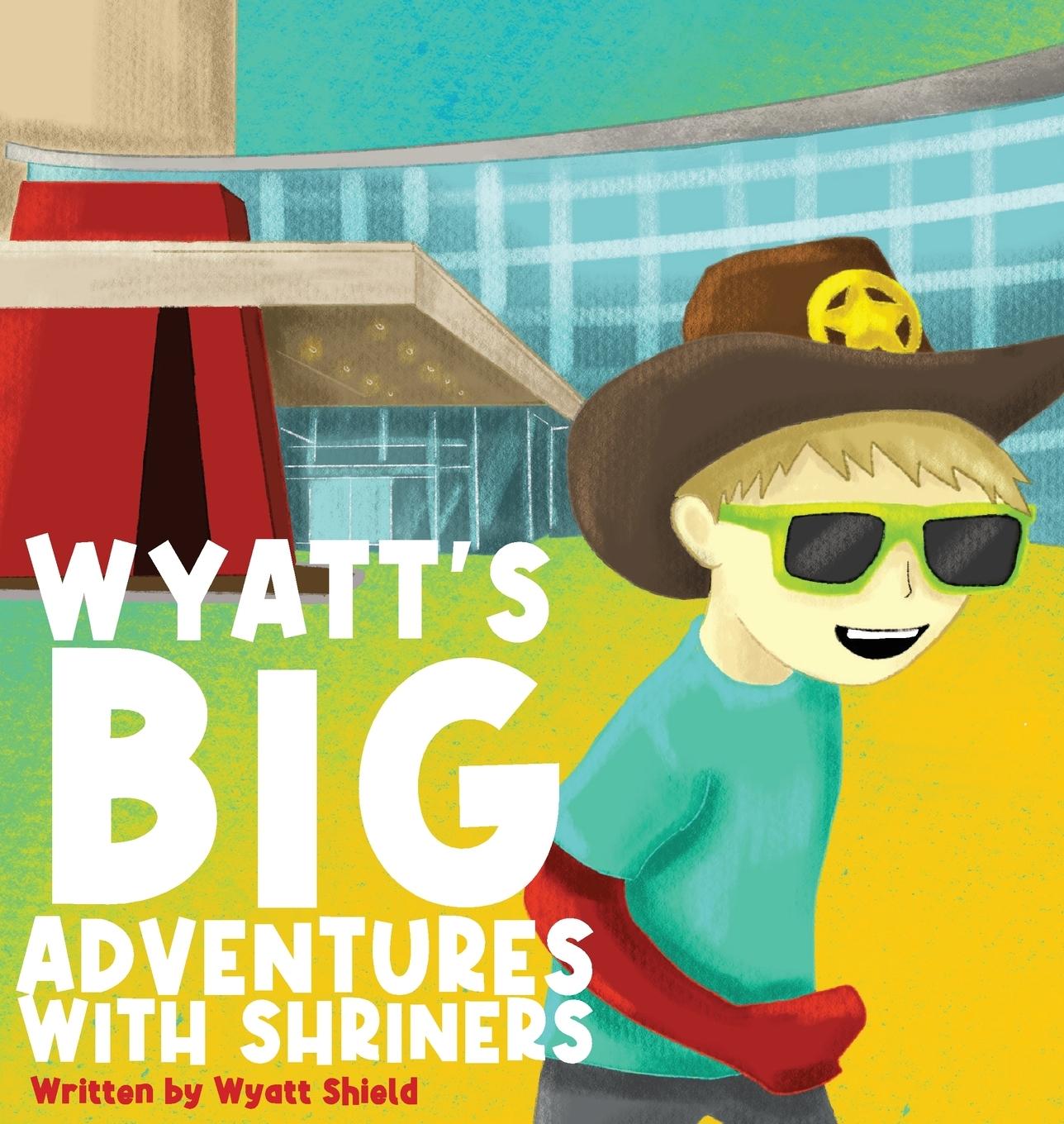 Libro Wyatt's Big Adventures with Shriners Wyatt Shield