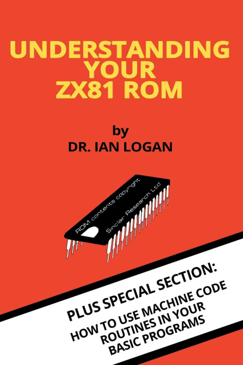 Kniha Understanding Your ZX81 ROM 