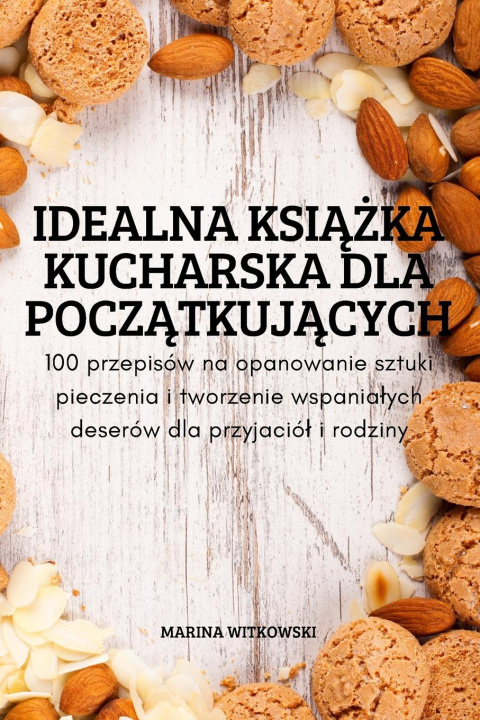 Carte Idealna Ksi&#260;&#379;ka Kucharska Dla Pocz&#260;tkuj&#260;cych 