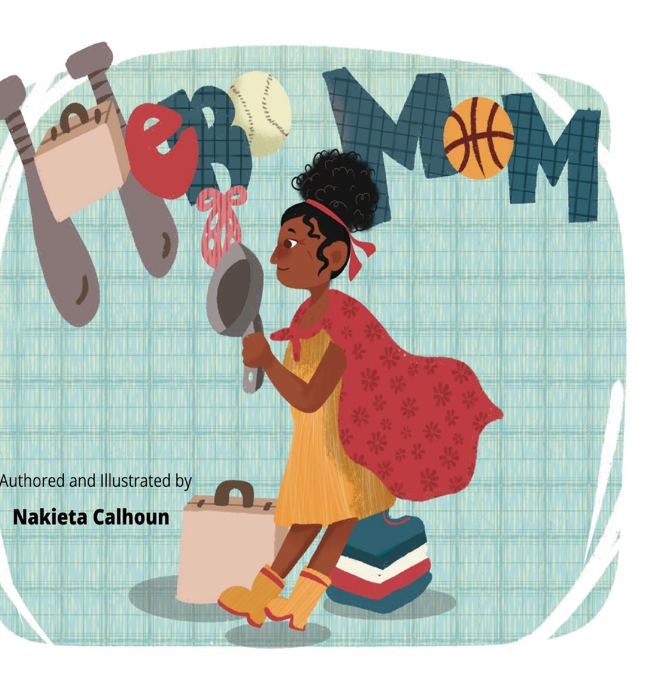 Knjiga Hero Mom Nakieta Calhoun