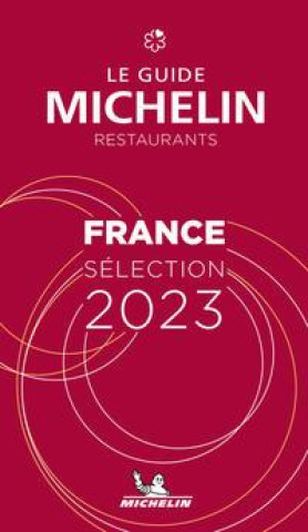 Kniha France - The MICHELIN Guide 2023: Restaurants (Michelin Red Guide) 