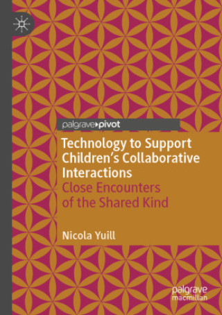 Knjiga Technology to Support Children's Collaborative Interactions Nicola Yuill