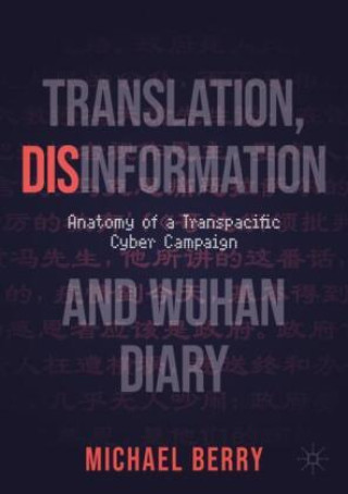 Carte Translation, Disinformation, and Wuhan Diary Michael Berry