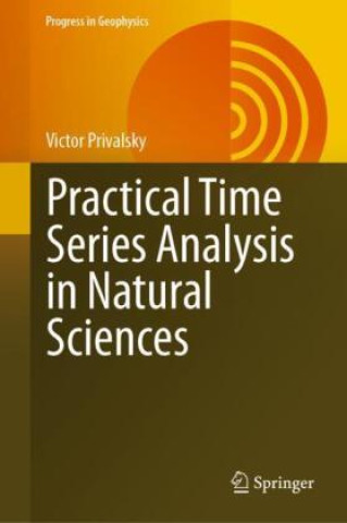Knjiga Practical Time Series Analysis in Natural Sciences Victor Privalsky