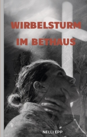 Knjiga Wirbelsturm im Bethaus Nelli Epp