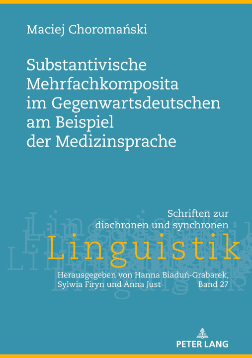 Könyv Substantivische Mehrfachkomposita im Gegenwartsdeutschen am Beispiel der Medizinsprache 