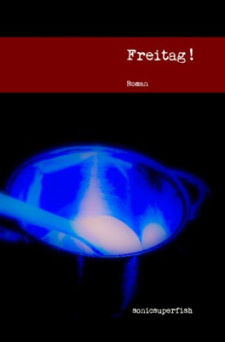 Knjiga Freitag! Sonicsuperfish -