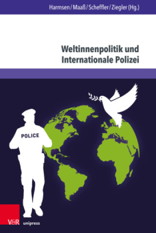 Kniha Weltinnenpolitik und Internationale Polizei Dirk-M. Harmsen