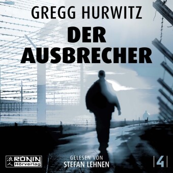 Audio  Der Ausbrecher Gregg Hurwitz