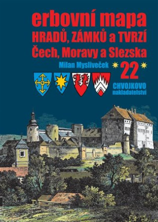 Kniha Erbovní mapa hradů, zámků a tvrzí Čech, Moravy a Slezska 22 Milan Mysliveček
