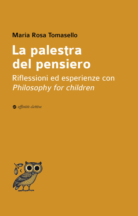 Buch palestra del pensiero. Riflessioni ed esperienze con Philosophy for children Maria Rosa Tomasello