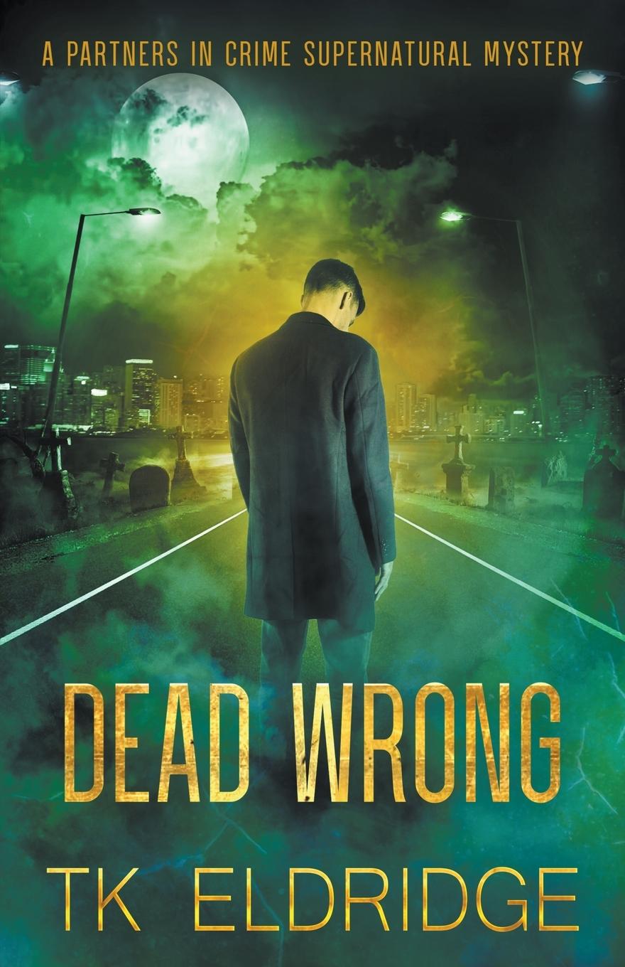 Knjiga Dead Wrong TK Eldridge