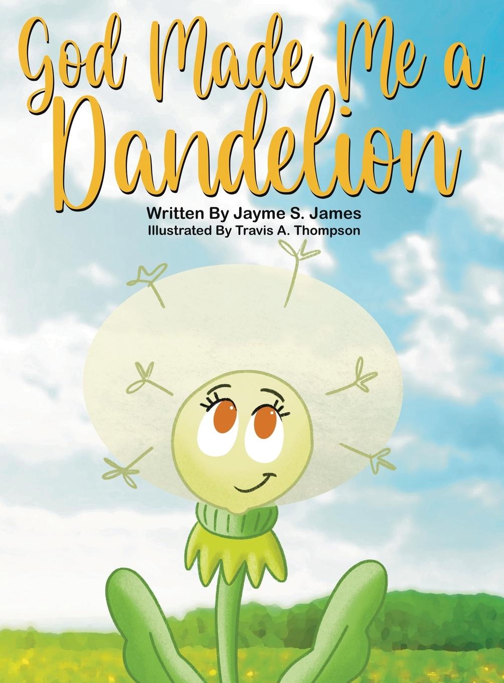 Libro God Made Me a Dandelion Jayme S James