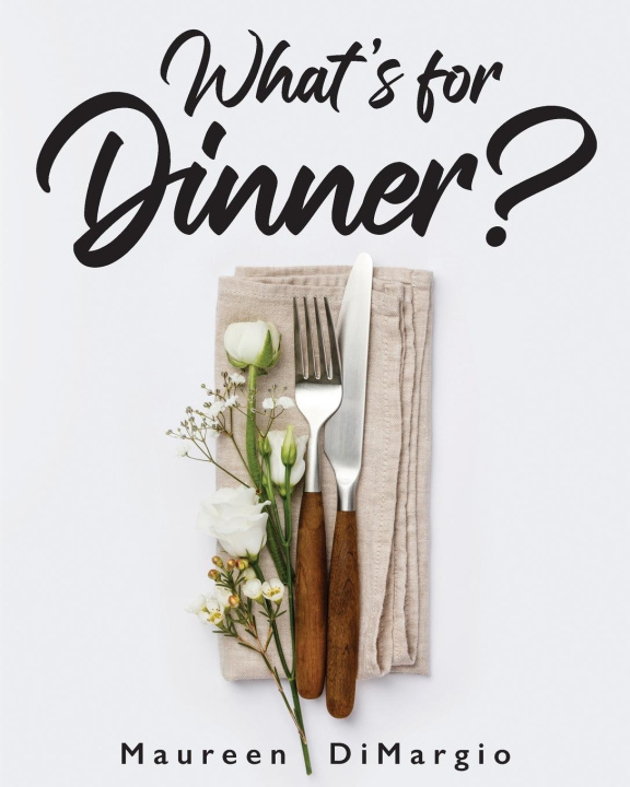 Knjiga What's for Dinner? Maureen DiMargio