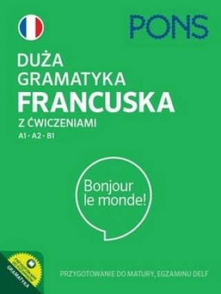 Carte PONS. Duża gramatyka francuska z ćwiczeniami A1-B1. wyd. 4 praca zbiorowa