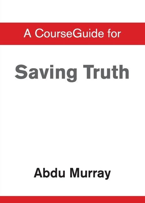 Knjiga CourseGuide for Saving Truth Abdu Murray