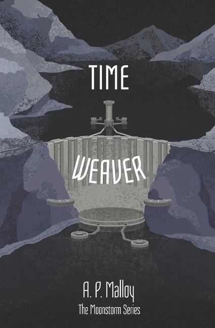Knjiga Time Weaver A. P. Malloy