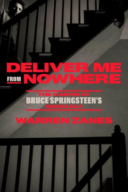 Книга Deliver Me from Nowhere: The Making of Bruce Springsteen's Nebraska 