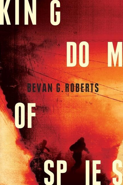 Book Kingdom of Spies Bevan G. Roberts