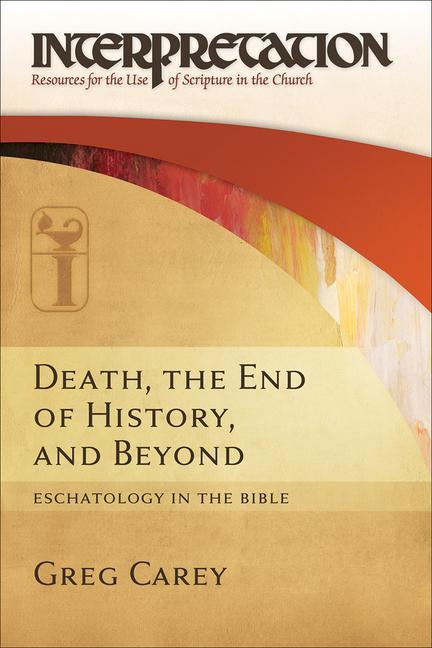 Kniha Death, the End of History, and Beyond: Eschatology in the Bible 