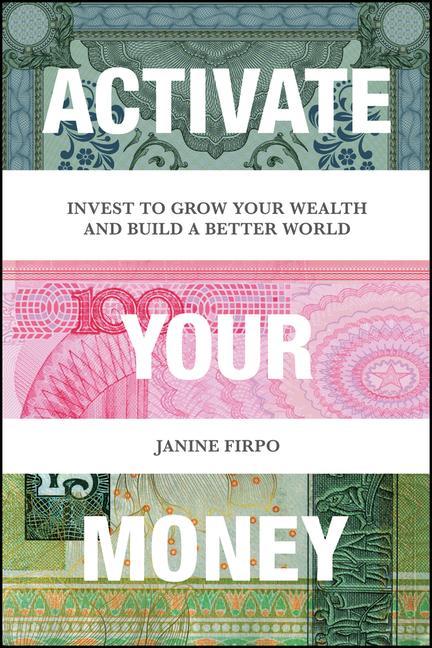 Könyv Activate Your Money - Invest to Grow Your Wealth and Build a Better World 