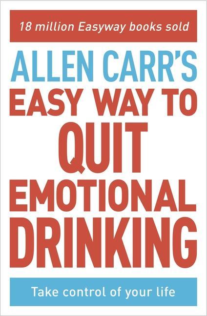 Libro Allen Carr's Easy Way to Quit Emotional Drinking: Enjoy Your Life Free from Alcohol John Dicey