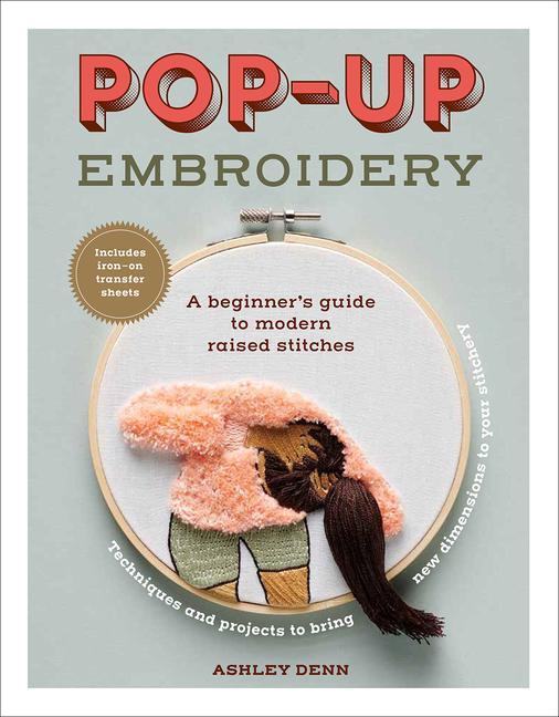 Carte Pop-Up Embroidery: A Beginner's Guide to Modern Raised Stitches 