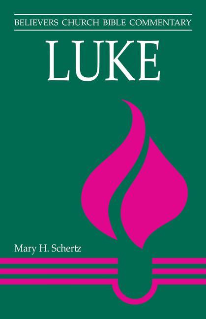 Knjiga Luke: Believers Church Bible Commentary 