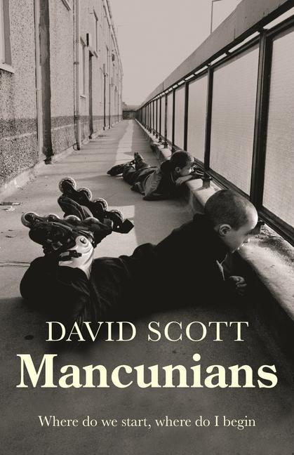 Knjiga Mancunians David Scott