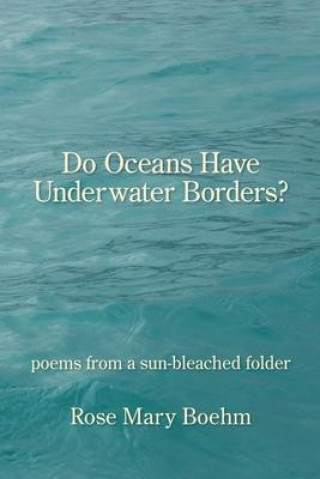Knjiga Do Oceans Have Underwater Borders? Rose Mary Boehm