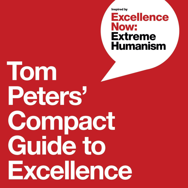 Książka Tom Peters' Compact Guide to Excellence 