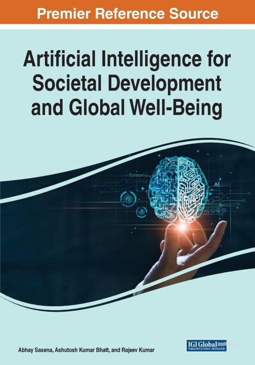 Knjiga Artificial Intelligence for Societal Development and Global Well-Being Rajeev Kumar