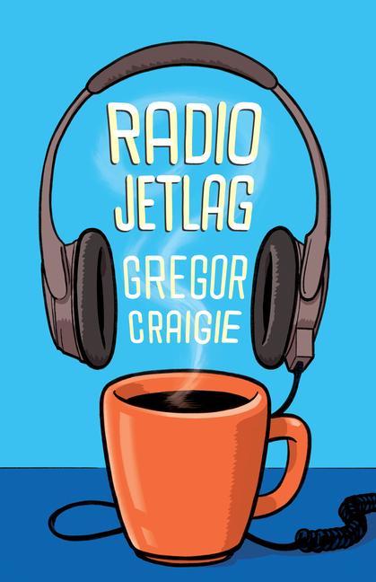 Knjiga Radio Jet Lag Gregor Craigie