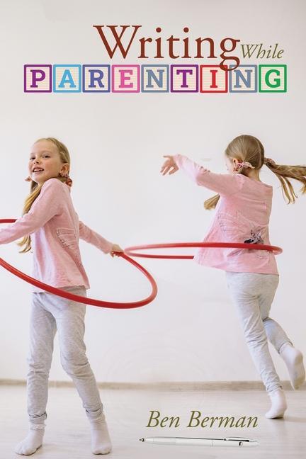 Kniha Writing While Parenting Ben Berman