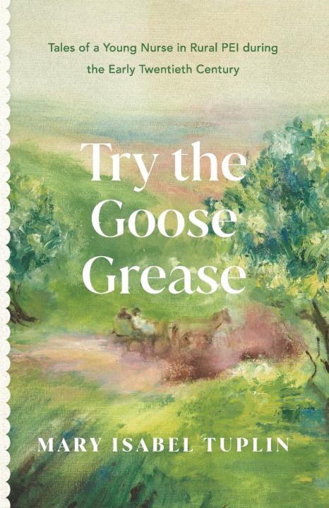 Knjiga Try the Goose Grease Mary Isabel Tuplin
