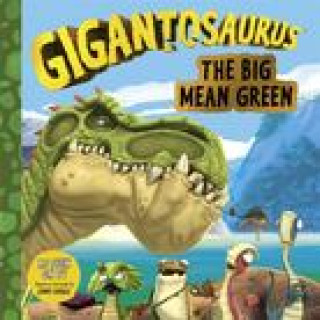 Kniha Gigantosaurus - The Big Mean Green Cyber Group Studios