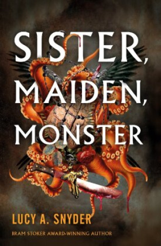 Könyv Sister, Maiden, Monster 