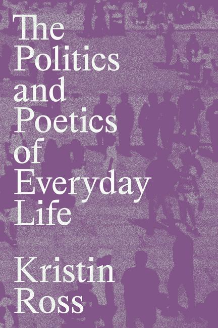 Kniha The Politics and Poetics of Everyday Life 