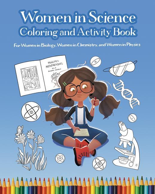 Kniha Women in Science Coloring and Activity Book: For Women in Biology, Women in Chemistry, and Women in Physics 
