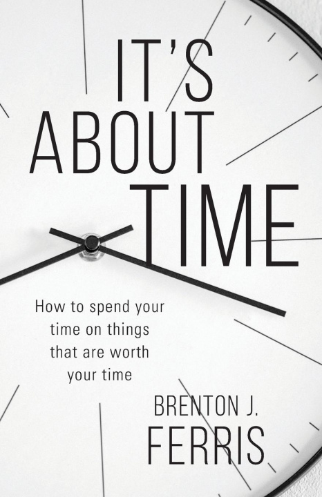 Knjiga It's About Time Brenton J Ferris