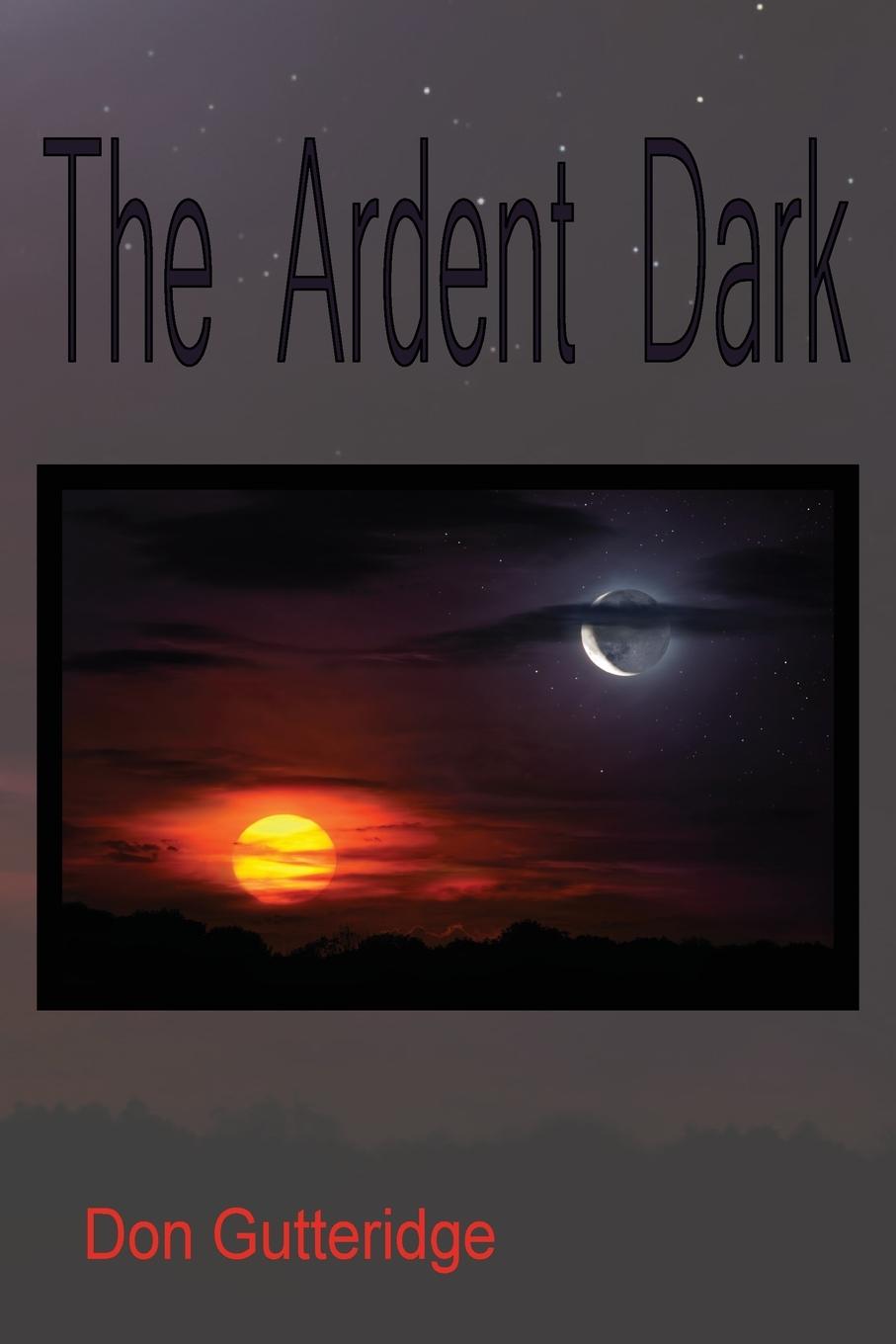 Knjiga Ardent Dark Don Gutteridge