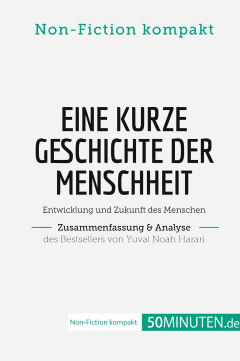 Carte Eine kurze Geschichte der Menschheit. Zusammenfassung & Analyse des Bestsellers von Yuval Noah Harari 