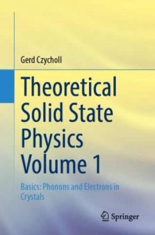 Knjiga Solid State Theory, Volume 1 Gerd Czycholl