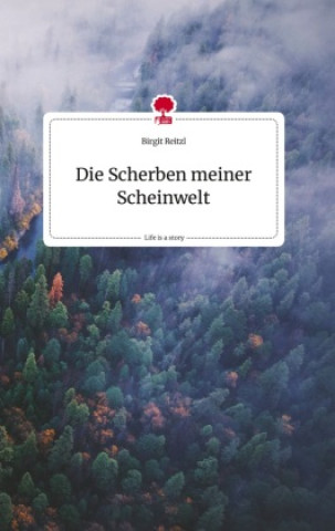 Livre Die Scherben meiner Scheinwelt. Life is a Story - story.one 