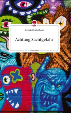 Knjiga Achtung Suchtgefahr. Life is a Story - story.one 