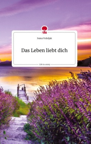 Книга Das Leben liebt dich. Life is a Story - story.one 