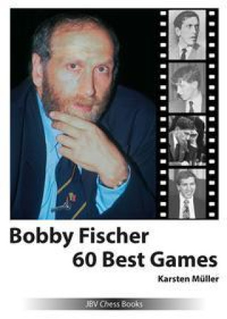 Βιβλίο Bobby Fischer 60 Best Games Karsten Müller